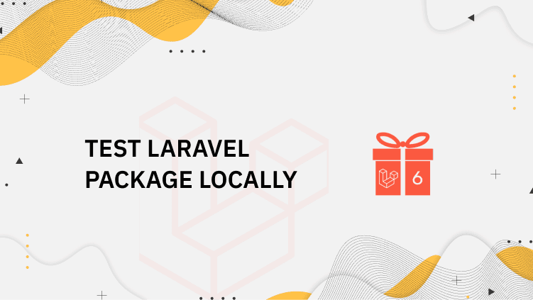Test your Laravel package? locally in your Laravel project